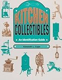 Kitchen Collectibles An Identification Guide