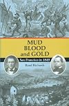 Mud, Blood, and Gold: San Francisco in 1849