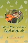 Wild Wisconsin Notebook (Outdoor Essays & Reflections)