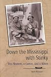 Down the Mississippi With Stinky: 2 Women, a Canoe, and a Kitten (Wisconsin)