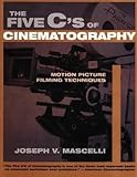 Five C's of Cinematography: Motion Picture Filming Techniques