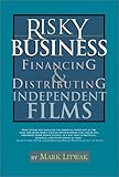Risky Business Financing Distributing Independent Films