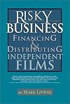 Risky Business: Financing & Distributing Independent Films