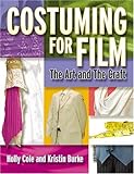 Costuming For Film The Art And The Craft