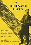 A Thousand Faces Lon Chaneys Unique Artistry In Motion Pictures