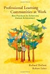 Professional Learning Communities at Work: Best Practices for Enhancing Student Achievement