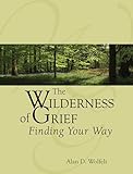 The Wilderness of Grief: Finding Your Way (Understanding Your Grief)