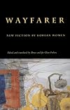 Wayfarer: New Fiction by Korean Women