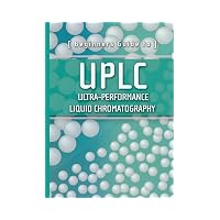 Beginners Guide to UPLC : Ultra-Performance Liquid Chromatography