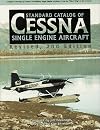 Standard Catalog of Cessna Single Engine Aircraft (Rev. 2nd Edition)