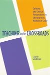 Teaching at the Crossroads: Cultures and Critical Perspectives in Literature by Women of Color