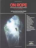 On Rope North American Vertical Rope Techniques For Caving Rappellers
