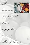 I Have Tasted the Apple (American Poets Continuum)