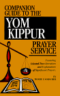 Companion Guide to the Yom Kippur Prayer Service: Featuring Explanations of Significant Prayers, Selected Transliterations, Parables & Essays