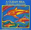 A Clean Sea: The Rachel Carson Story : A Biography for Young Children