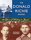 The Donald Richie Reader 50 Years Of Writing On Japan