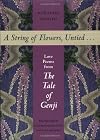A String of Flowers, Untied... Love Poems from The Tale of Genji