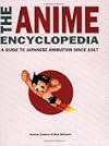 The Anime Encyclopedia: A Guide to Japanese Animation Since 1917, Revised and Expanded Edition