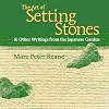 The Art of Setting Stones: And Other Writings from the Japanese Garden
