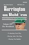 Harrington on Hold 'em Expert Strategy for No Limit Tournaments, Vol. 3: The Workbook