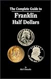 The Complete Guide to Franklin Half Dollars