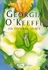 Georgia O'Keeffe: An Eternal Spirit