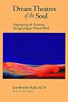Dream Theatres of the Soul: Empowering the Feminine Through Jungian Dream Work