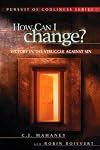 How Can I change? Victory in the struggle against sin