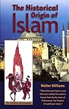 The Historical Origin Of Islam