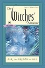 The Witches' Almanac, Issue 35 Spring 2016 - Spring 2017: Air: The Breath of Life - Theitic