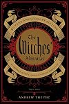 The Witches' Almanac 50 Year Anniversary Edition: An Anthology of Half a Century of Collected Magical Lore