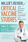 Miller's Review of Critical Vaccine Studies: 400 Important Scientific Papers Summarized for Parents and Researchers