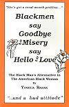 Blackmen say Goodbye to Misery say Hello to Love
