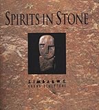 Spirits in Stone: The New Face of African Art