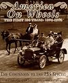 America on Wheels : The First 100 Years: 1896-1996 : The Companion to the Pbs Special