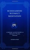 Buddhahood Without Meditation: A Visionary Account Known As Refining Apparent Phenomena (Nang-jang)