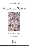 Medieval Sicily: The First Absolute State (Sicilian Studies ; V. 2)