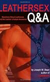 Leathersex Q&A: Questions About Leathersex and the Leather Lifestyle Answered
