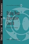 Using Your Executive Coach