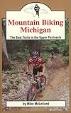 Mountain Biking Michigan The Best Trails In The Upper Peninsula Mountain Biking Michigan Series