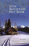 The 10th Mountain Hut Book