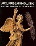 Augustus Saint-Gaudens: American Sculptor of the Gilded Age