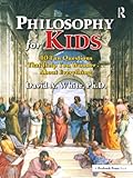 Philosophy For Kids 40 Fun Questions That Help You Wonder About Everything