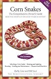 Corn Snakes The Comprehensive Owners Guide The Herpetocultural Library