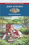 John Audubon: Young Naturalist [Young Patriots]