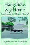 Hangchow, my home : growing up in heaven below
