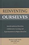Reinventing Ourselves: Interdisciplinary Education, Collaborative Learning, and Experimentation in Higher Education