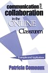 Communication and Collaboration in the Online Classroom: Examples and Applications (JB - Anker)