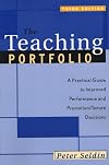 The Teaching Portfolio: A Practical Guide to Improved Performance and Promotion/Tenure Decisions