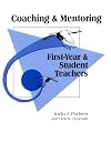 Coaching and Mentoring First-Year and Student Teachers